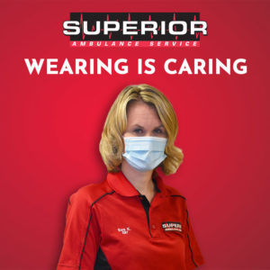 Superior Ambulance COVID-19 Initiative: Wearing is Caring